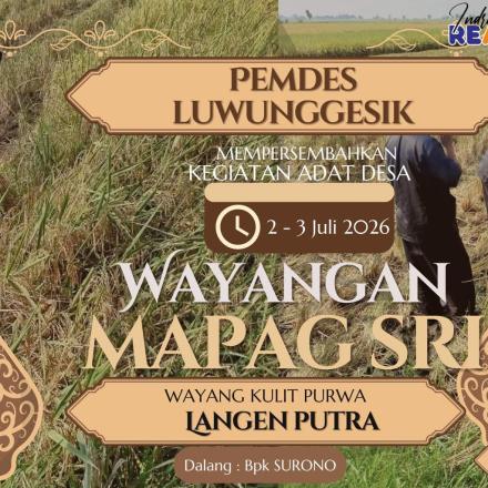 Suksesnya Acara Mapag Sri Desa Luwunggesik Bentuknya Rasa Syukur.